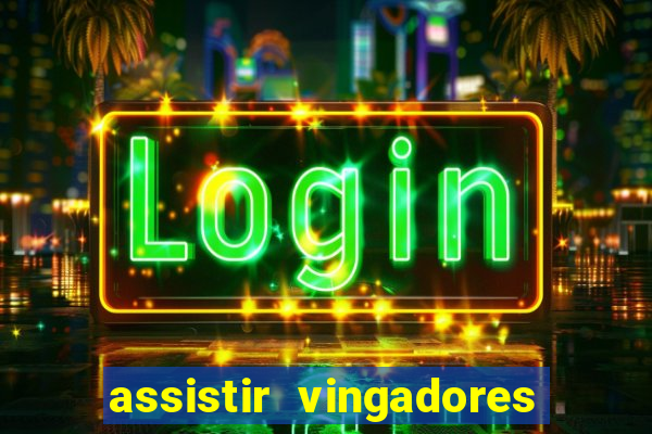 assistir vingadores ultimato filme completo dublado google drive